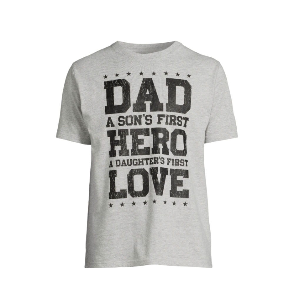 Dad A Son's First Hero A Daughter's First Love Tshirt